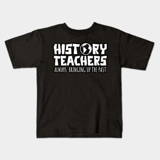 Funny History Teacher Design For Men Women Social Studies Kids T-Shirt